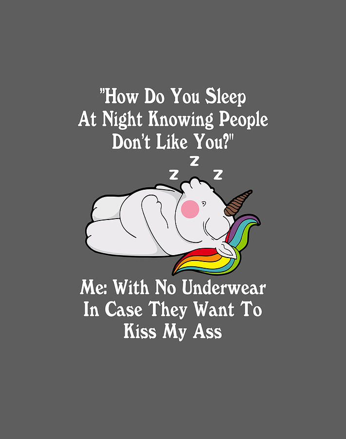 How Do You Sleep At Night Knowing People Dont Like You Unicorn Shirt Ceramic Art By Danica