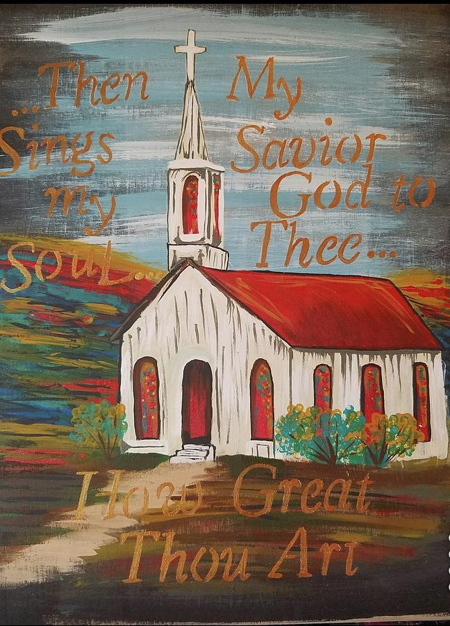 How great thou art Mixed Media by Darcie Hutcheson - Fine Art America