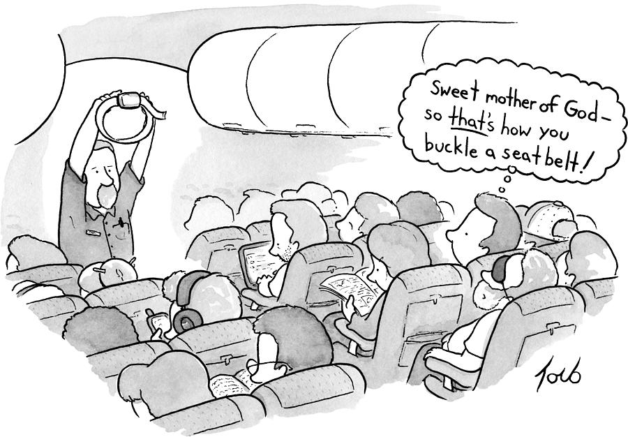 How You Buckle A Seat Belt Drawing by Tom Toro