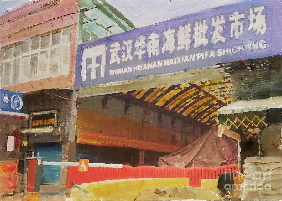 Huanan Seafood Wholesale Market closes Painting by Donna Walsh