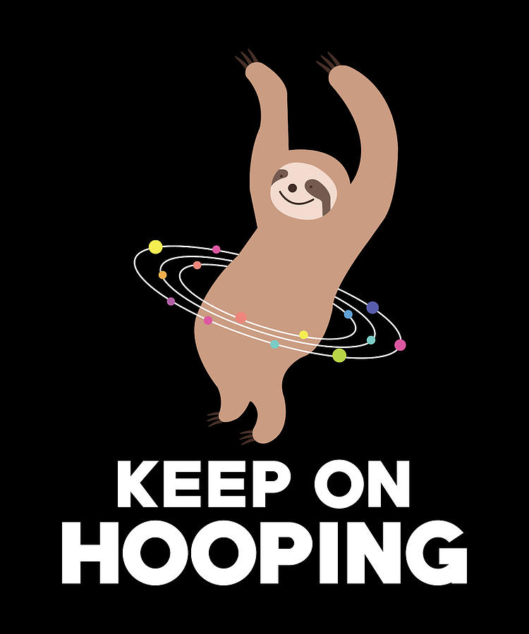 Hula hoop Sloth Funny Gift Idea Digital Art by Evgenia Halbach - Pixels