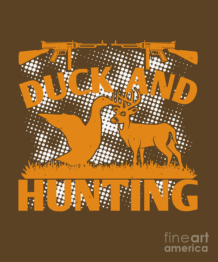 Duck Digital Art - Hunter Gift Duck And Hunting Funny Hunting Quote by Jeff Creation