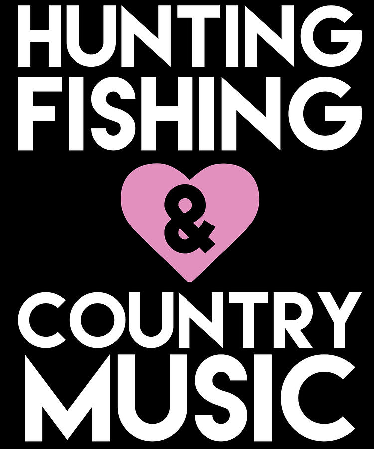 Funny Fishing Digital Art - Hunting Fishing and Country Music by Jacob Zelazny