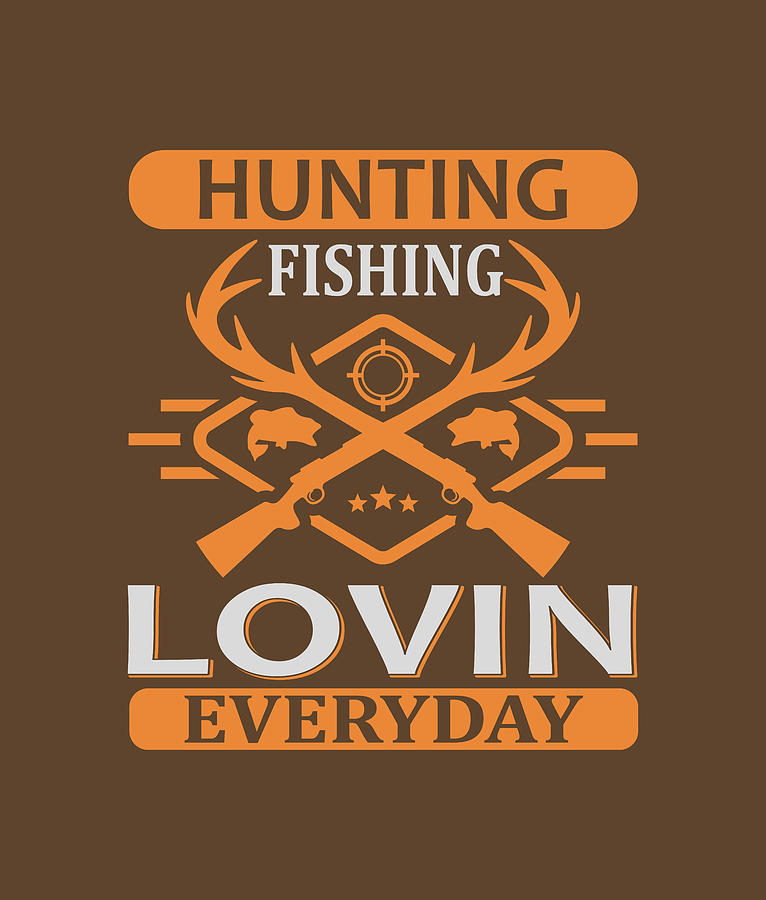 hunting fishing lovin everyday 3049604 Vector Art at Vecteezy