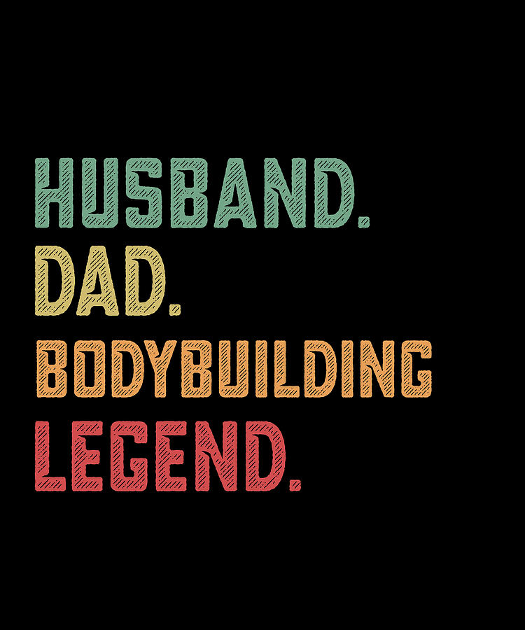 Husband Dad Bodybuilding Legend bodybuilder Digital Art by Qwerty ...