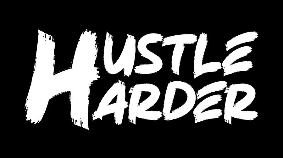 Hustle Harder - Gym, Success, Hustler Motivational Digital Art by ...