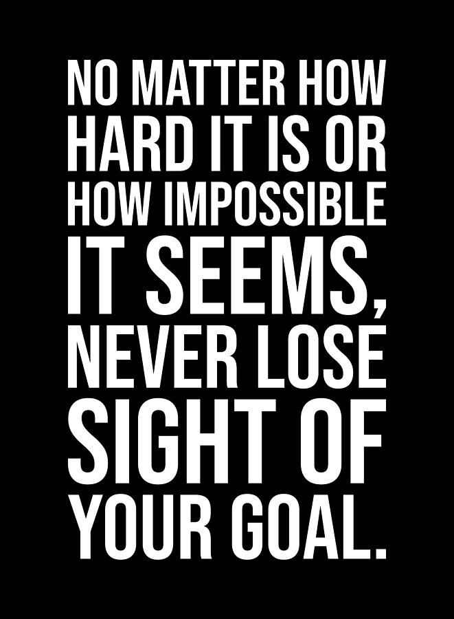 Hustle, Never Lose Sight Of Your Goal - Motivational Digital Art by ...