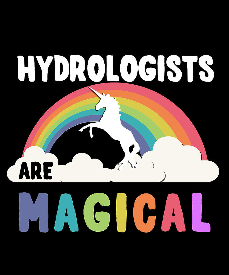 Hydrologists Are Magical Digital Art by Flippin Sweet Gear