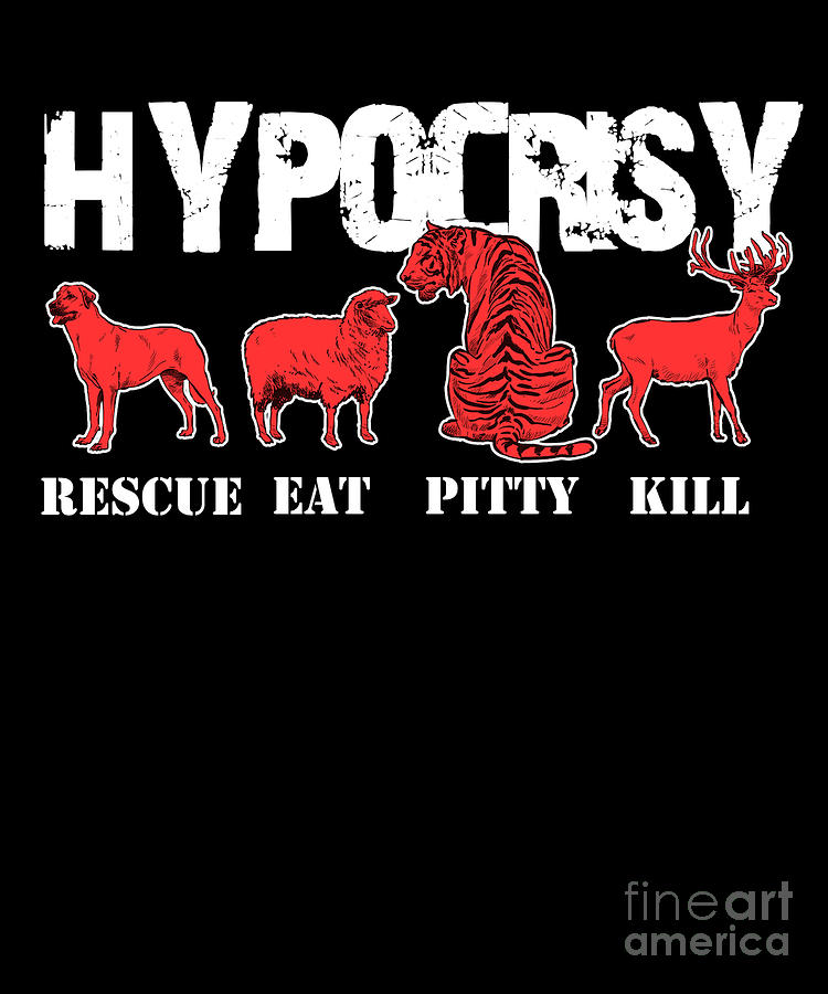 Hypocrisy Animal Rights Vegan Hypocrite Activists Drawing by Noirty Designs