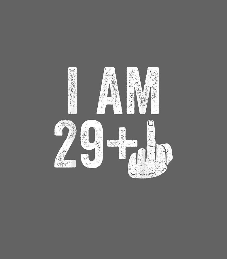 I Am 29 Plus Middle Finger 30th Birthday Gif by Lorav Conla