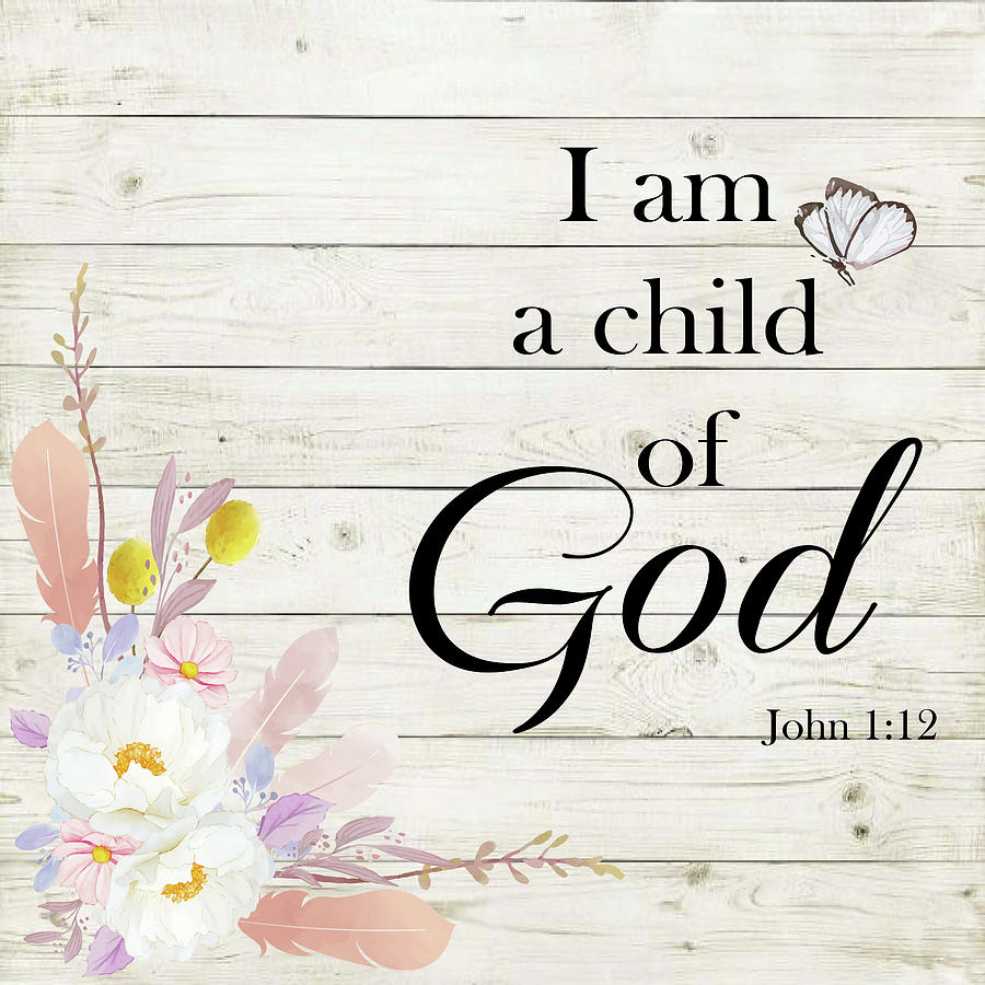 I am a child of God Digital Art by JM Design Fine Art America I am a child of God Digital Art by JM Design Fine Art America