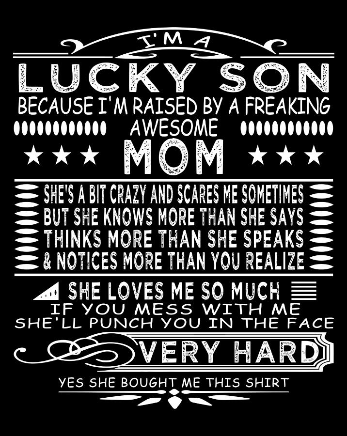 I Am A Lucky Son I Have A Crazy Mom Funny Saying Mom Ts Digital Art By Sue Mei Koh
