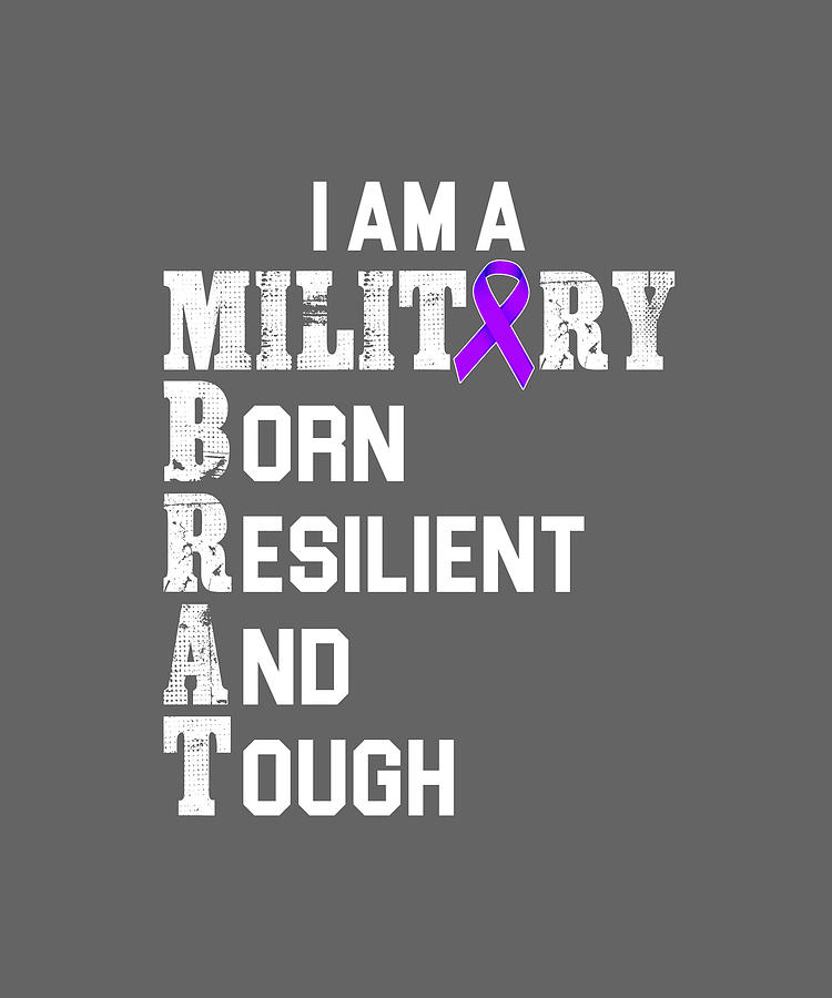 I Am A Military Brave Brat Born Resilient And Tough Tshirt Digital Art ...