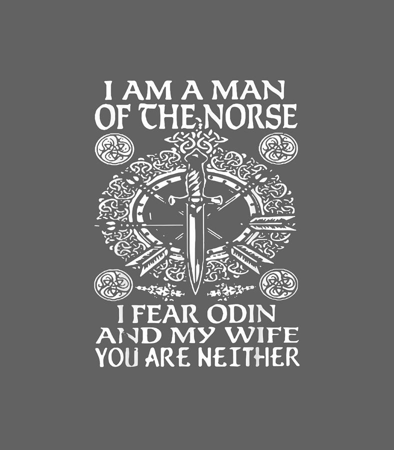 I Am A Norse Man I Fear Odin And My Wife Youre Neither Digital Art By 