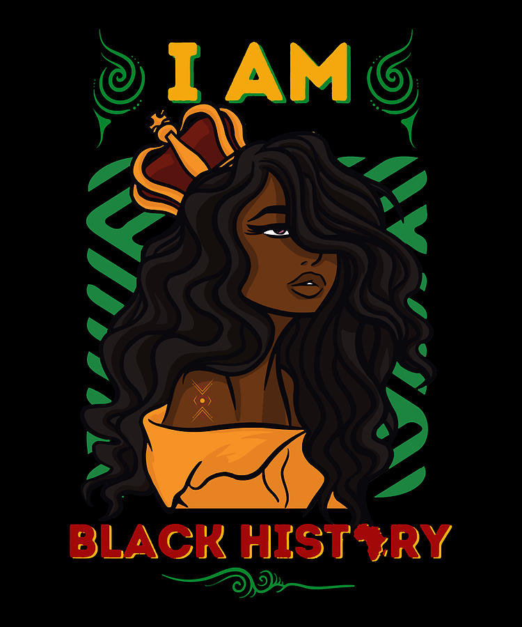 I Am Black History Melanated Digital Art By Dastay Store Fine Art America 6165