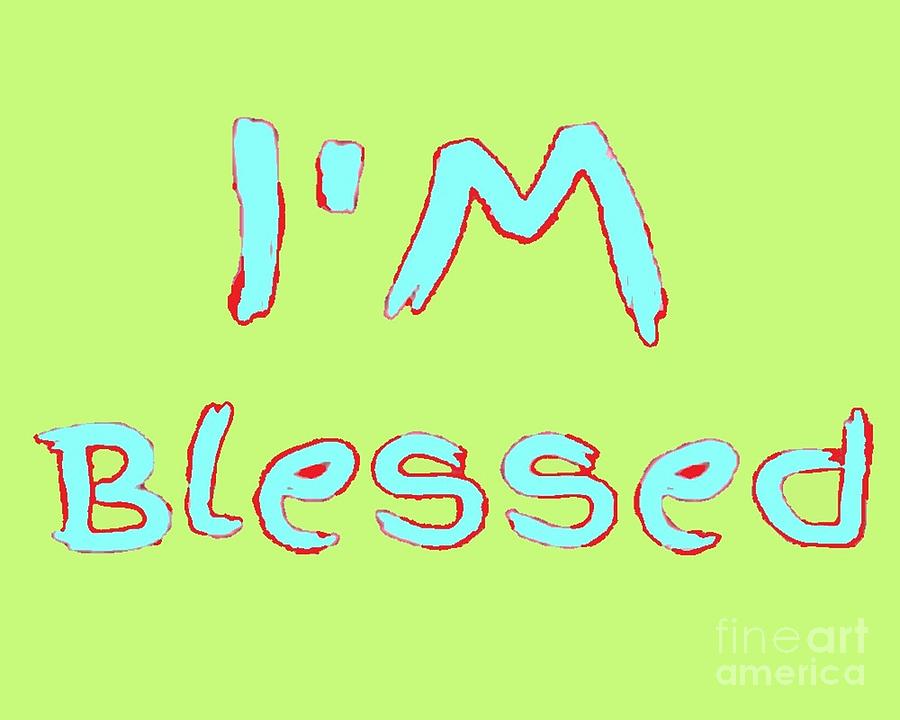I am blessed - typography Digital Art by Vesna Antic