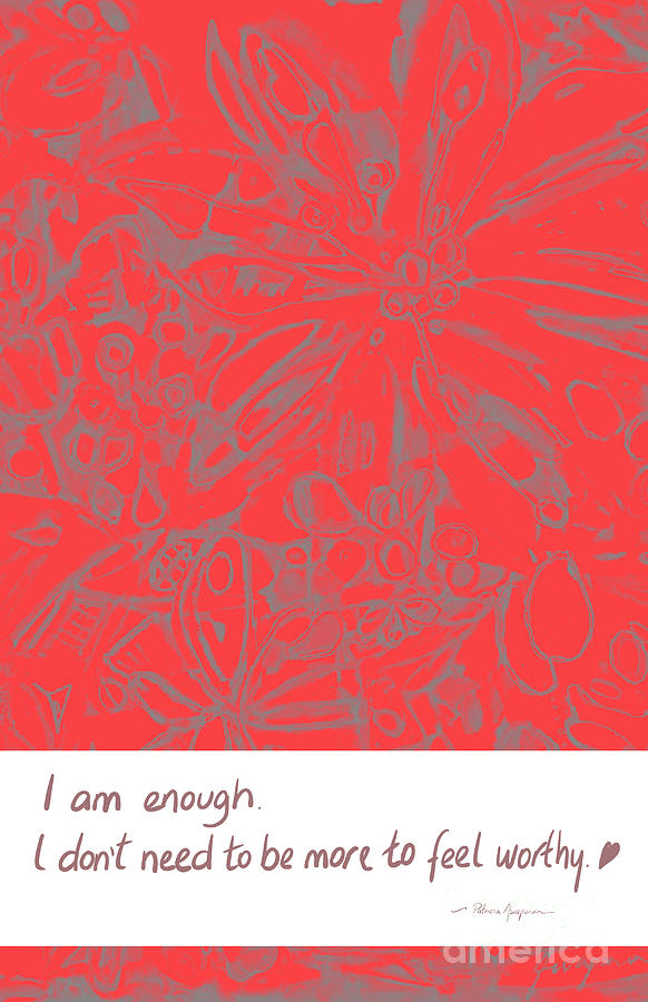 I am enough Quote in Floral Art Digital Art by Patricia Awapara