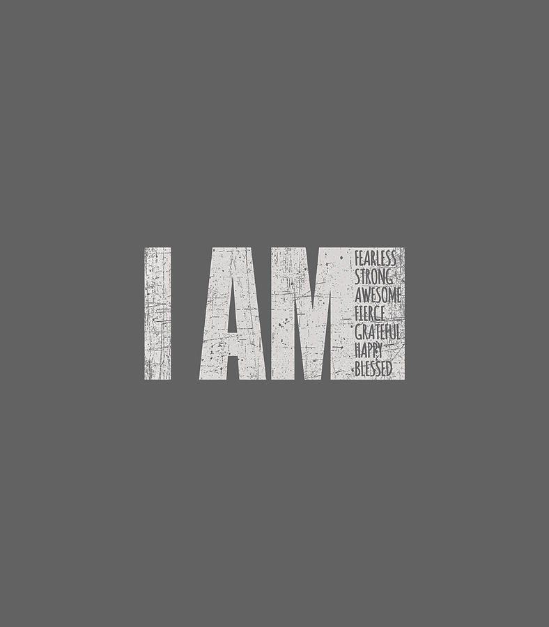 I AM Fearless Strong Blessed Motivational Quote Shirt Digital Art by ...