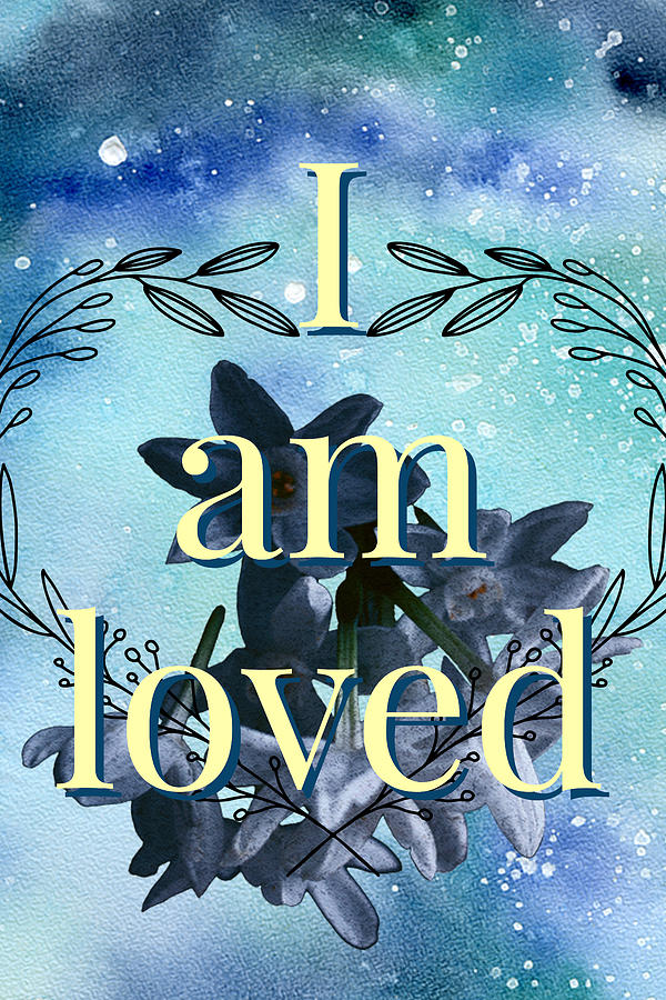 I am Loved Photograph by W Craig Photography