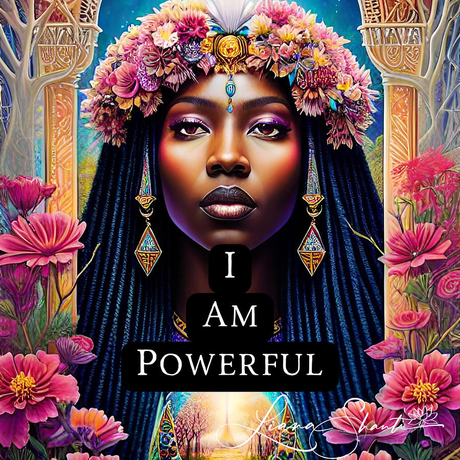 I Am Powerful Digital Art by Liana Shanti - Fine Art America