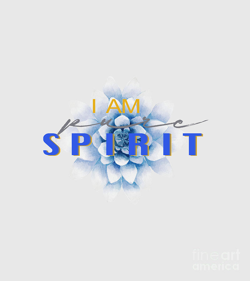 I am Pure Spirit Digital Art by Nelly Rodriguez - Fine Art America