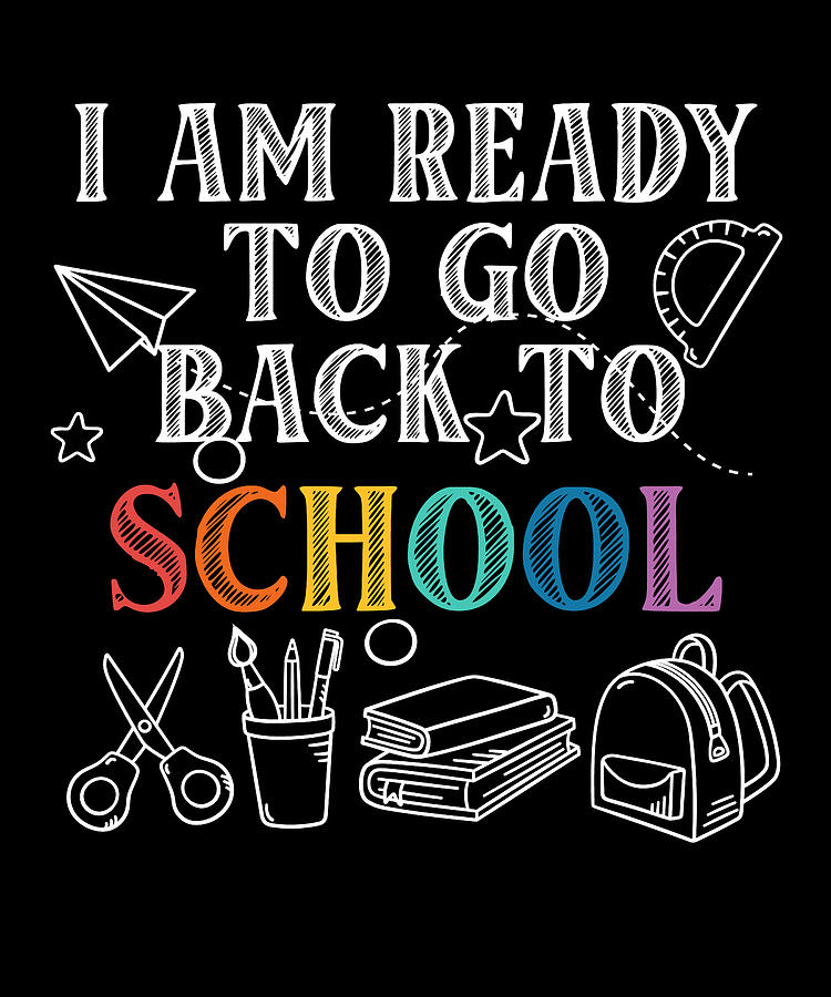 I Am Ready To Go Back To School First Day Of School Student Digital Art ...