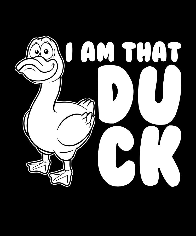 I Am That Duck Bird Digital Art By Moon Tees Fine Art America