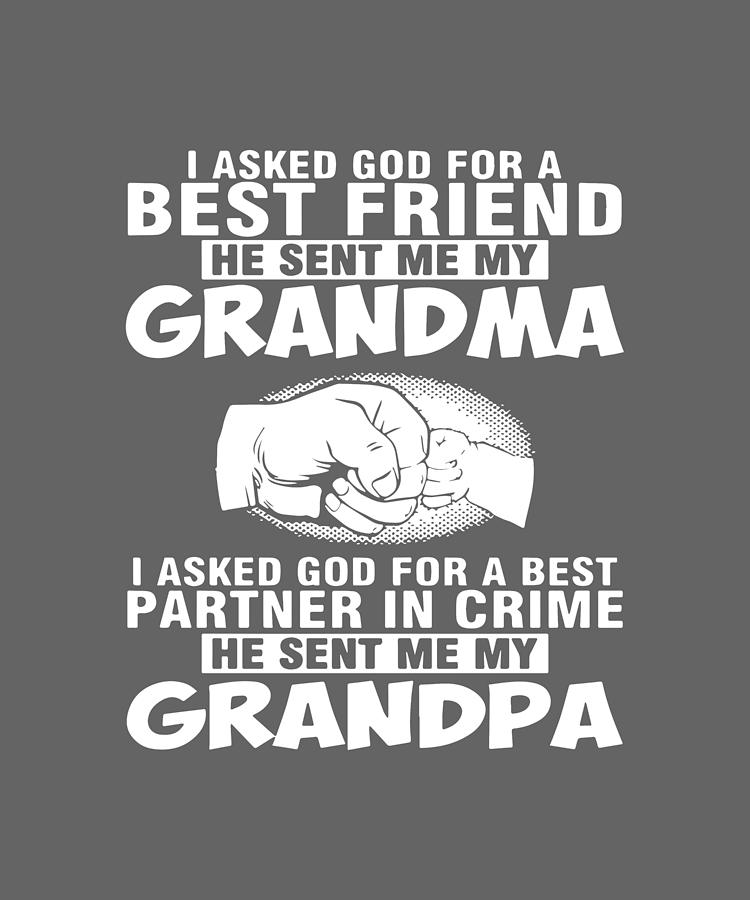 I Asked God For A Best Friend He Sent Me My Grandma I Asked God For A Best Partner In Crime He 