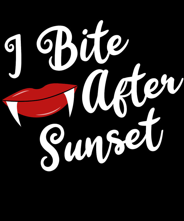 I Bite After Sunset Sexy Vampire Halloween Digital Art by Flippin Sweet Gear