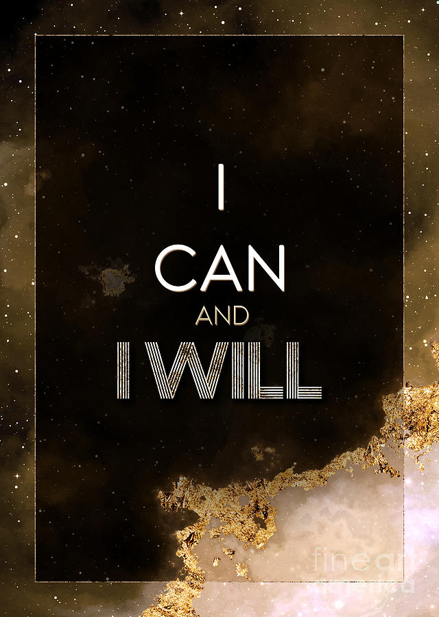 I Can and I Will Gold Motivational Art n.0087 Painting by Holy Rock Design
