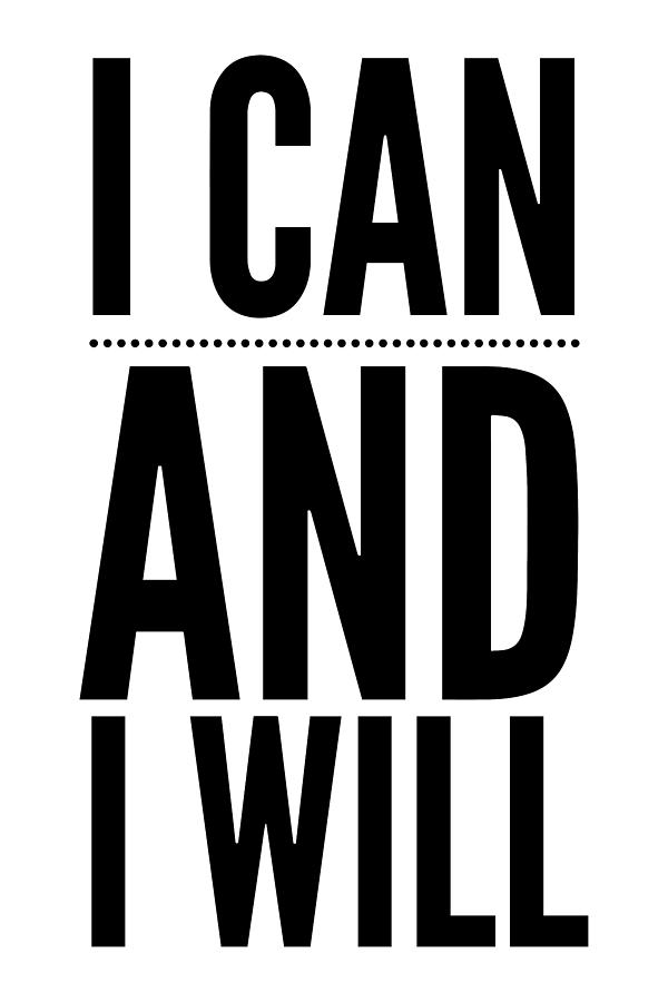 I CAN and I WILL - Thinklosophy Drawing by Beautify My Walls