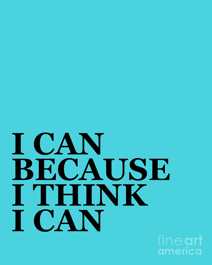 Typography Digital Art - I can because I think I can in blue by Madame Memento