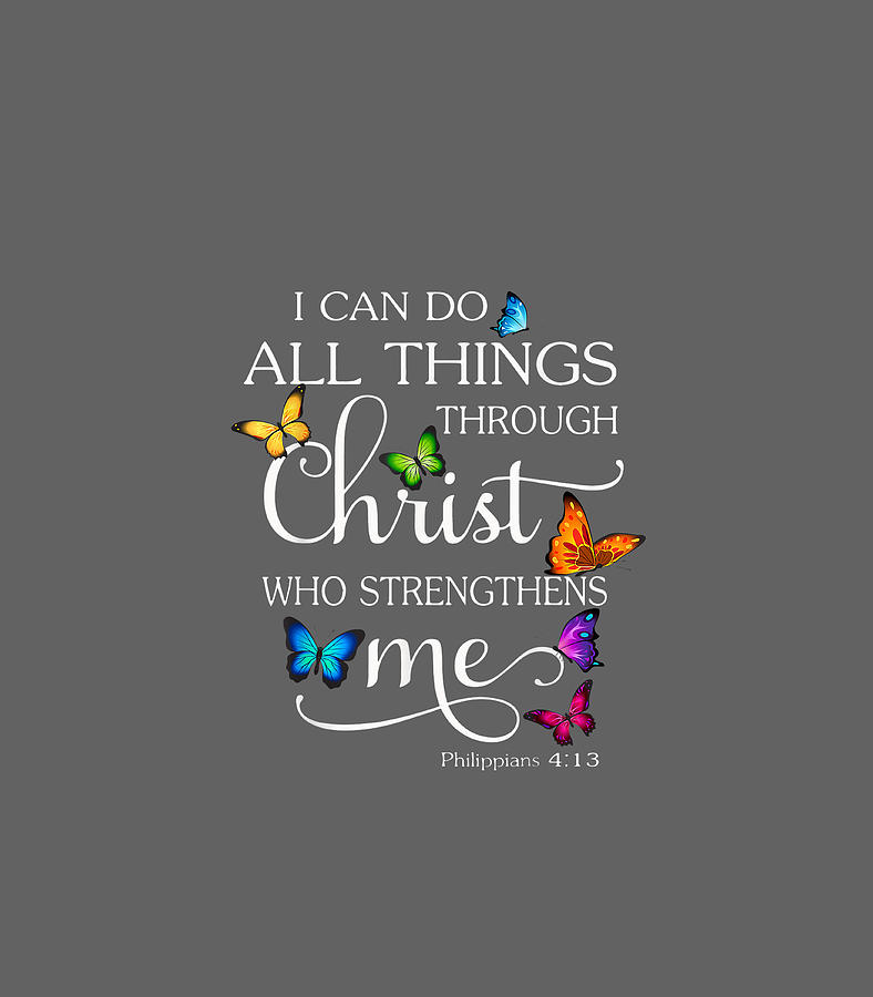 I Can Do All Things Through Christ Butterfly Art Religious Digital Art ...