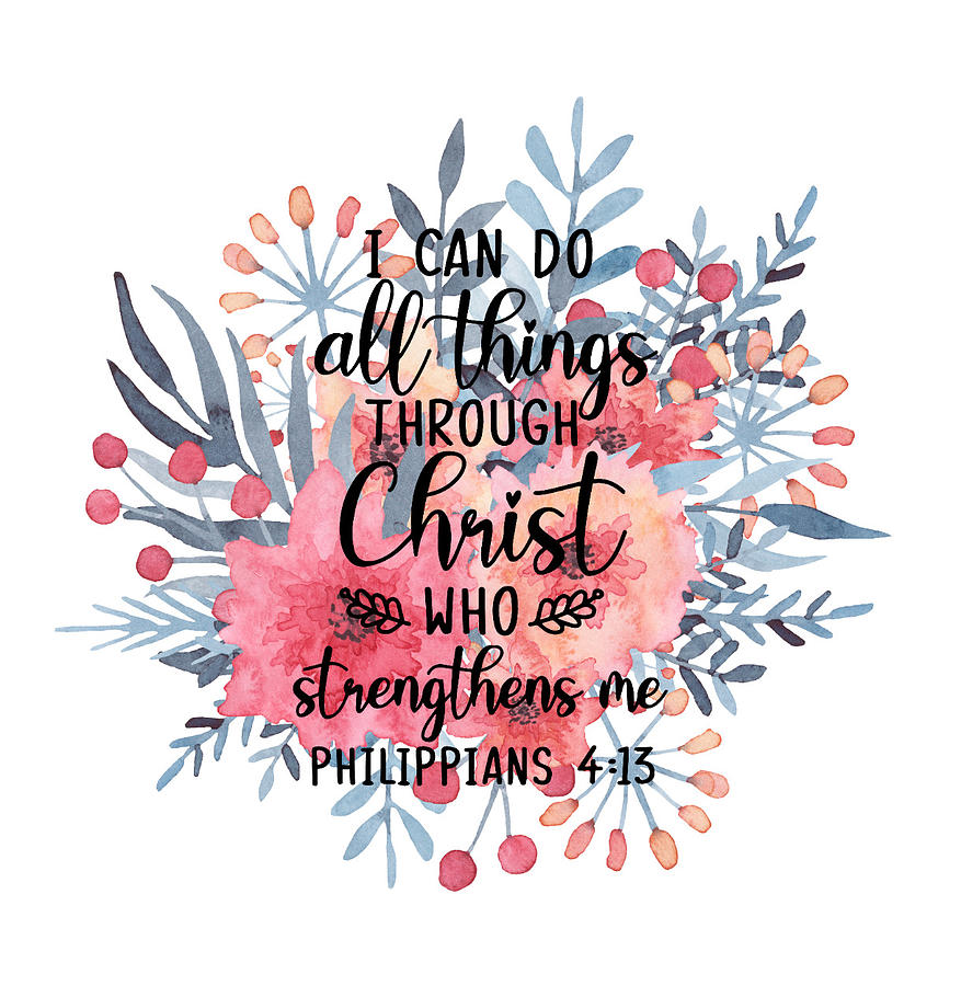 I can do all things through Christ Digital Art by Paula Holland | Pixels