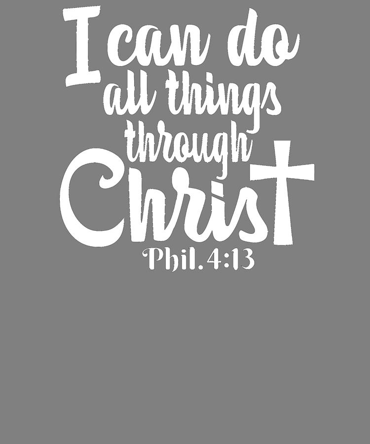 I Can Do All Things Through Christ Religious Christian Digital Art By Stacy McCafferty Fine