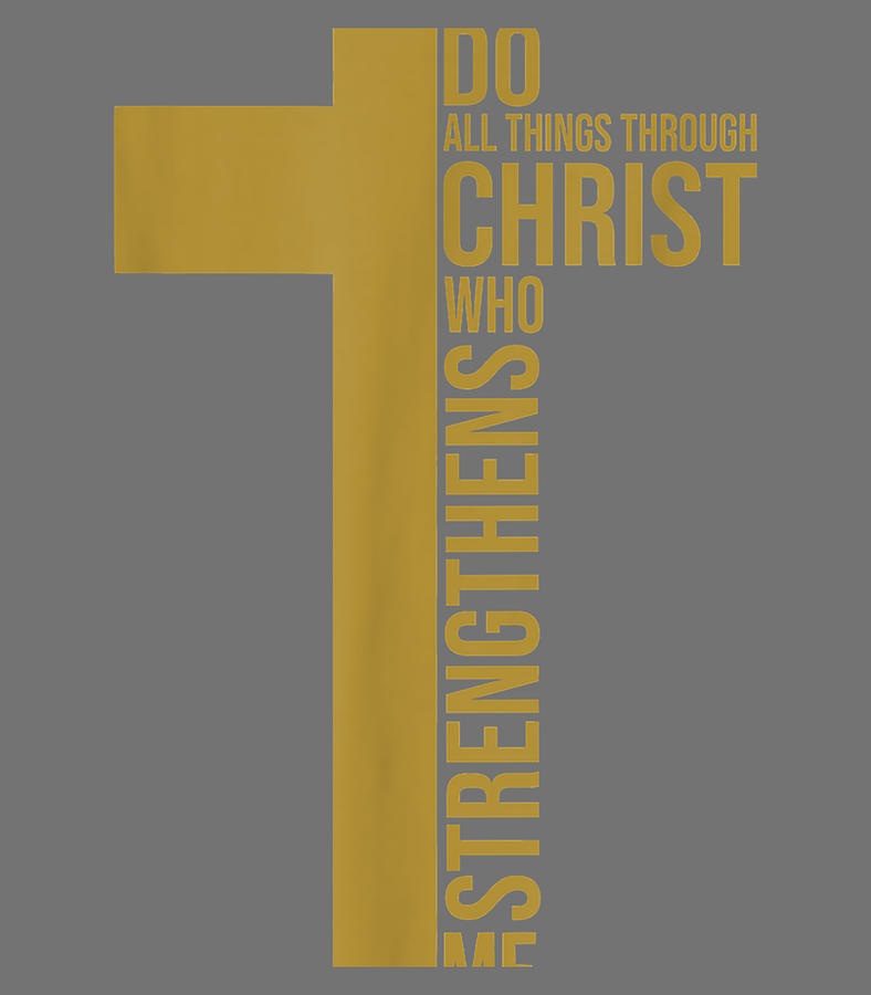 I Can Do All Things Through Christ Who Strengthens Me Cross Good Friday ...