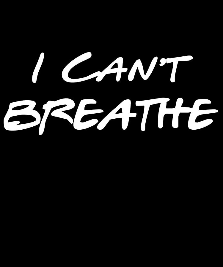 I Cant Breathe BLM Digital Art by Flippin Sweet Gear