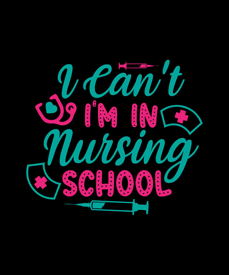 I Can't I'm In Nursing School Digital Art by Mikkel Melgaard