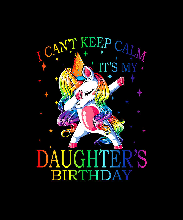 I Can't Keep Calm It's My DAUGHTER Birthday Drawing by DHBubble - Fine ...