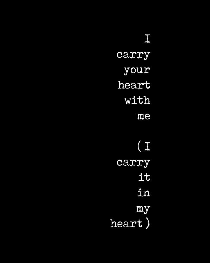 I Carry Your Heart With Me - E E Cummings Poem - Minimal Literature Quote Print - Typewriter - Black Digital Art