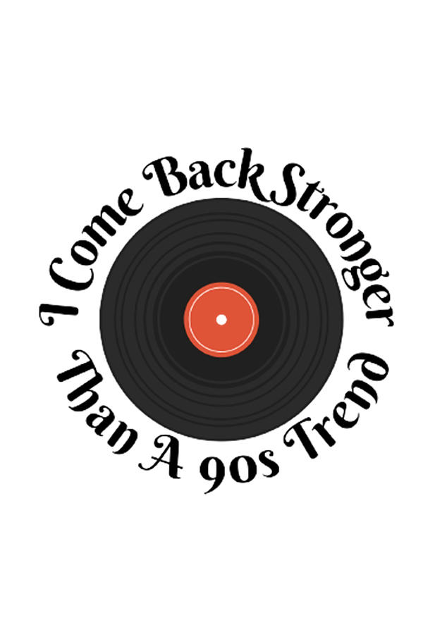 i-come-back-stronger-than-a-90s-trend-poster-painting-by-darren-jones