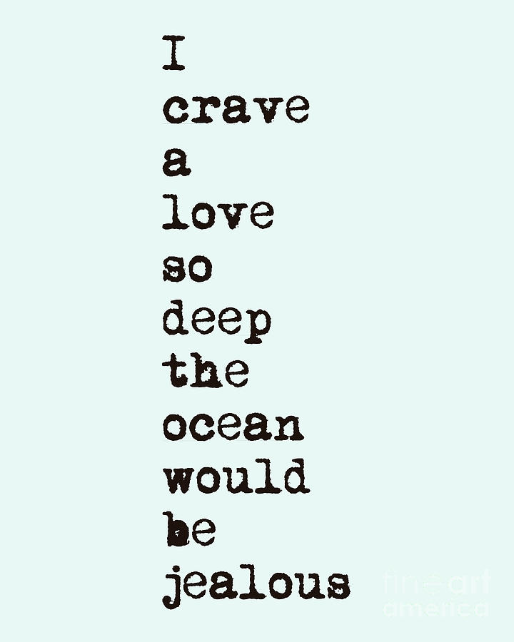Typography Digital Art - I crave a love so deep the ocean would be jealous by Madame Memento