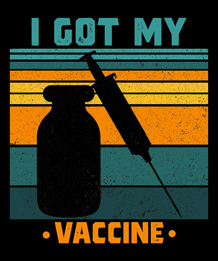 I Got My Vaccine Retro Vintage Vaccinated Digital Art by Dastay Store ...