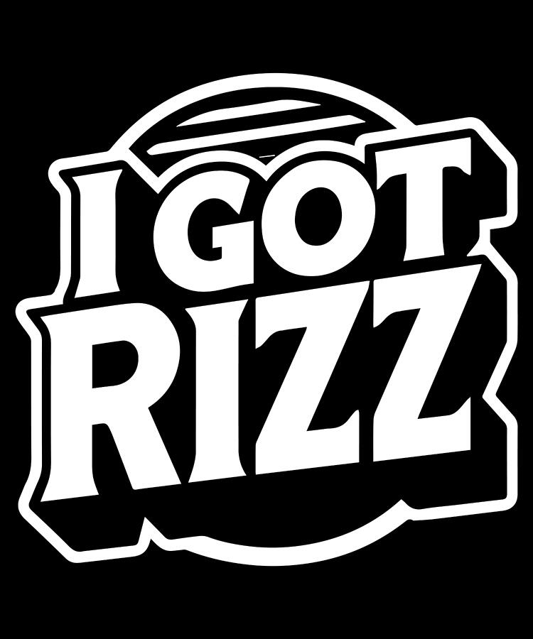 I Got Rizz Digital Art by Flippin Sweet Gear
