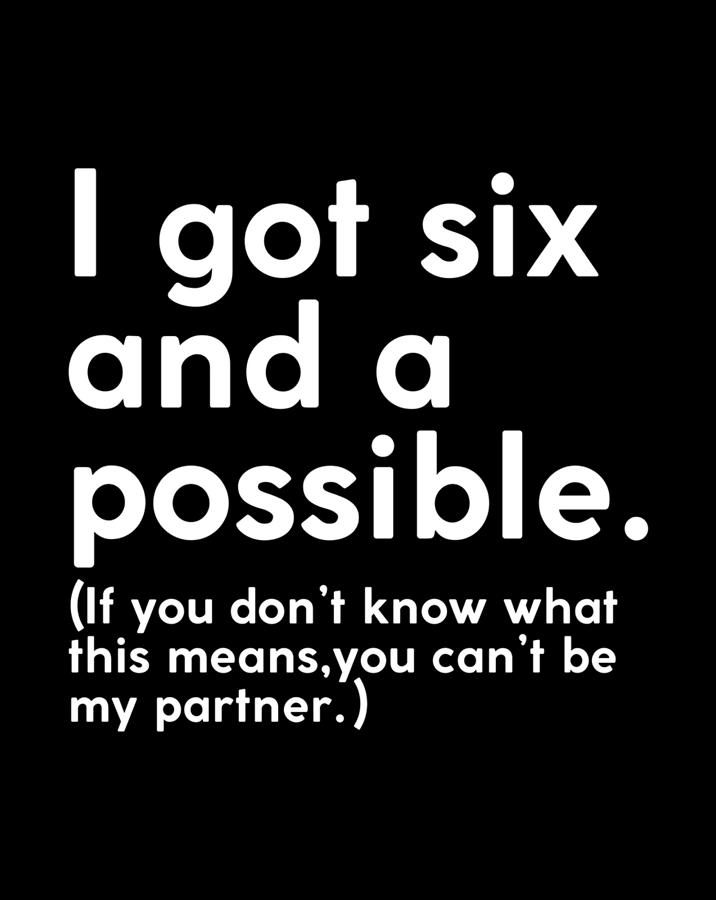 I Got Six And A Possible If You Don't Know What This Means Digital Art