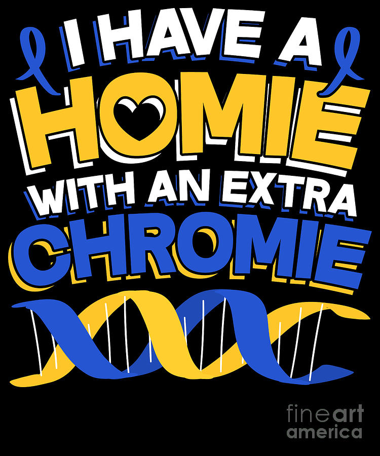 I Have A Homie With An Extra Chromie Digital Art By Tobias Chehade