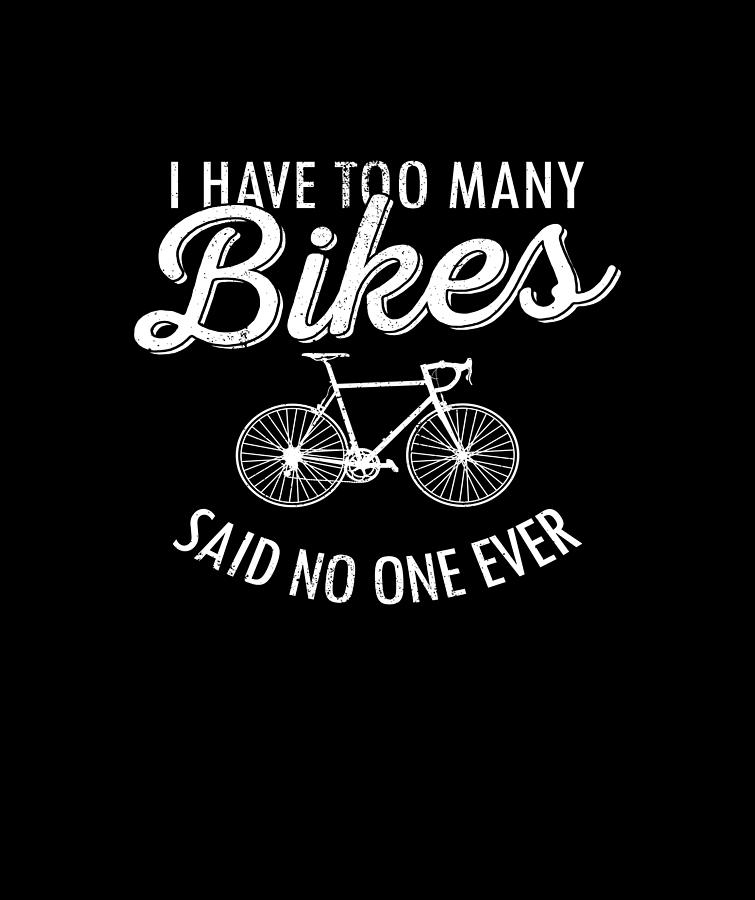 I Have Too Many Bike Digital Art by Do Tran Quang - Pixels