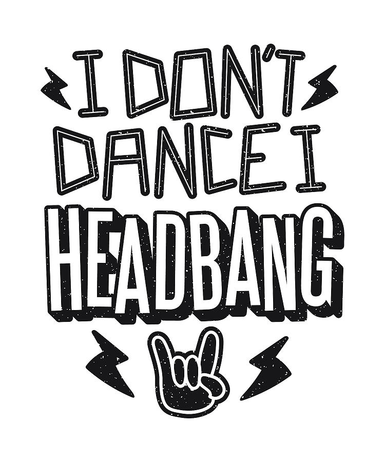 I Headbang Digital Art by Lisa Art