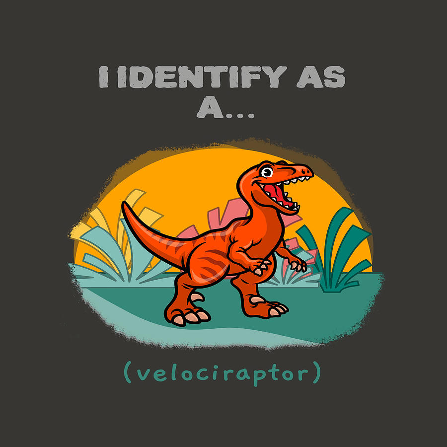 I Identify As a Velociraptor Funny Dinosaur 70s Painting by Turner ...