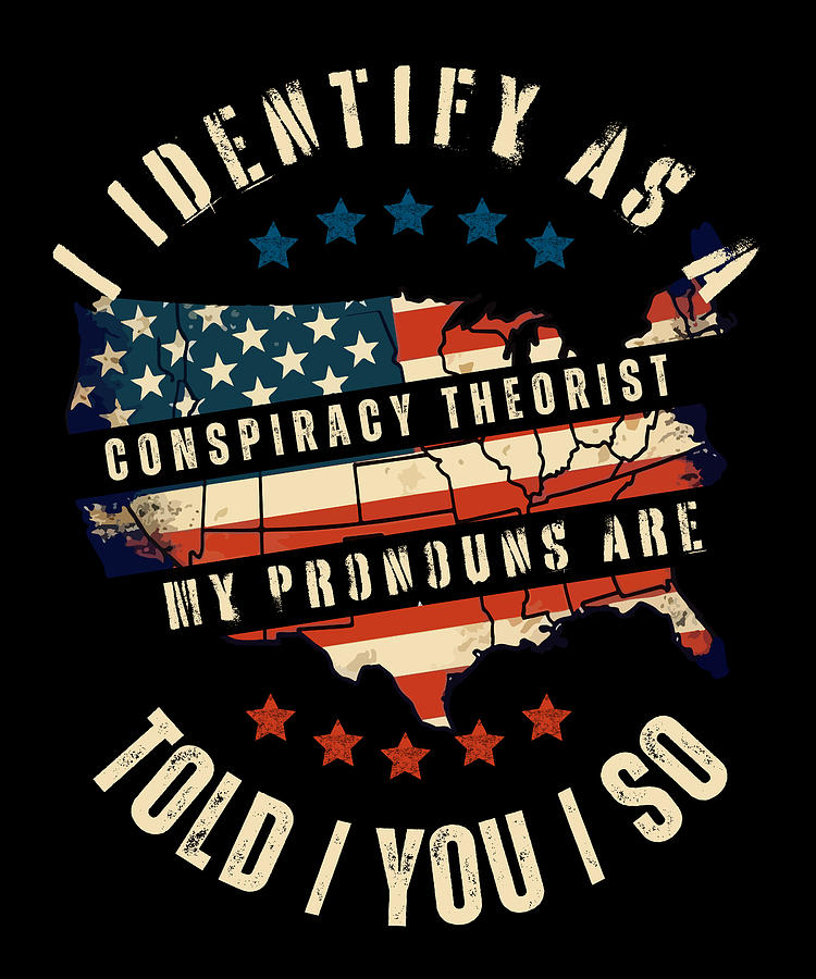 I Identify Conspiracy Theorist Sarcastic USA Flag Digital Art by Jungle ...